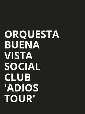 ORQUESTA BUENA VISTA SOCIAL CLUB 'ADIOS TOUR' at O2 Arena